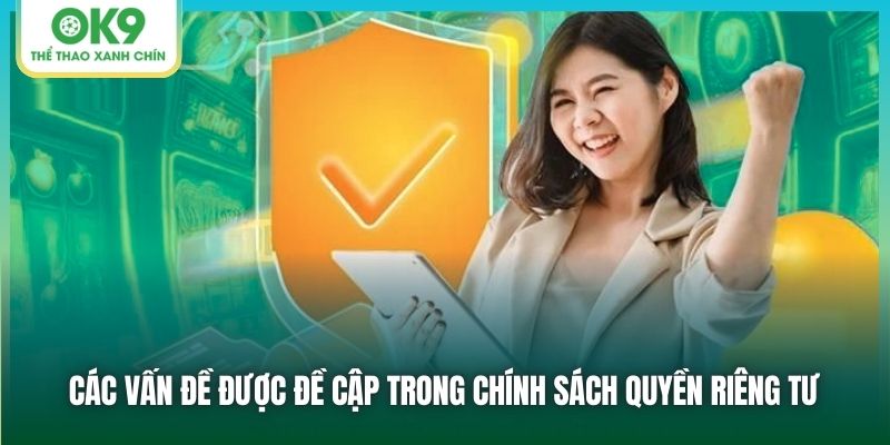 Các vấn đề được đề cập trong chính sách quyền riêng tư