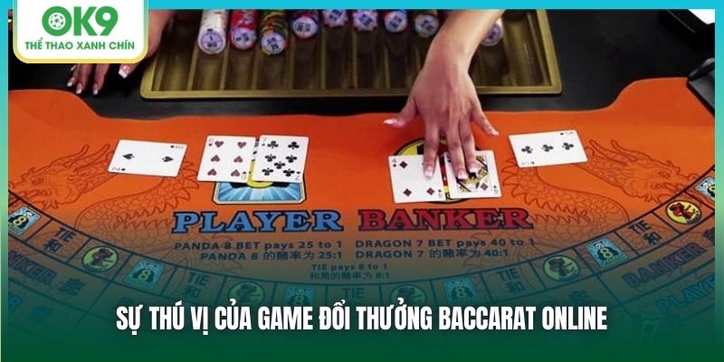 Sự thú vị của game đổi thưởng Baccarat online